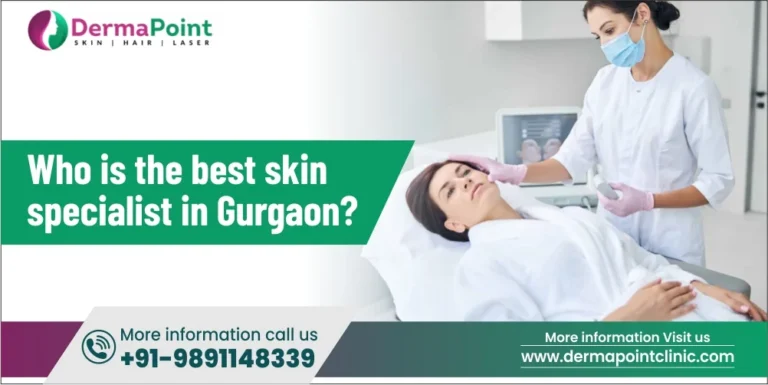 Who is the best skin specialist in Gurgaon?
